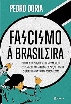 Fascismo a Brasileira Pedro Doria